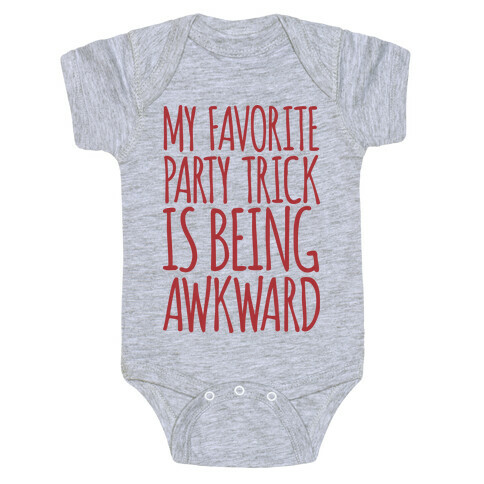 My Favorite Party Trick is Being Awkward Baby One-Piece