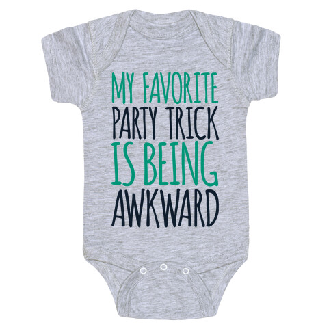 My Favorite Party Trick is Being Awkward Baby One-Piece