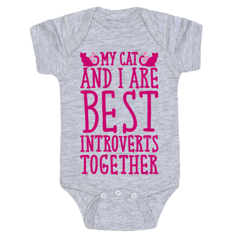 My Cat and I Are Best Introverts Together Baby One-Piece