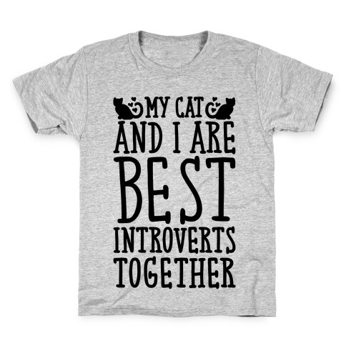 My Cat and I Are Best Introverts Together Kids T-Shirt