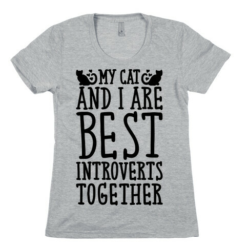 My Cat and I Are Best Introverts Together Womens T-Shirt