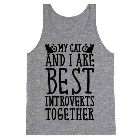 My Cat and I Are Best Introverts Together Tank Top