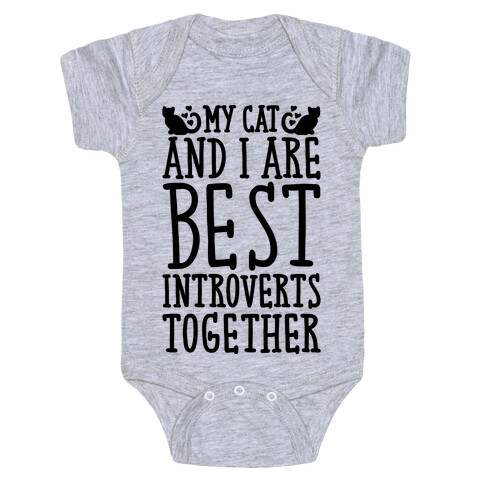 My Cat and I Are Best Introverts Together Baby One-Piece