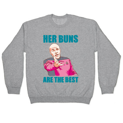 Her Buns Are the Best Pullover