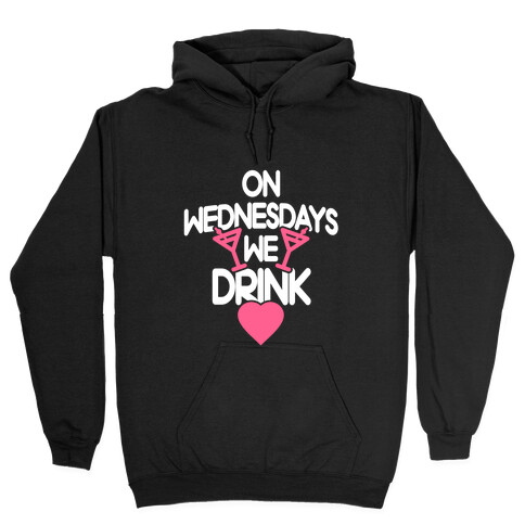 On Wednesdays We Drink Hooded Sweatshirt