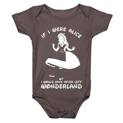 I Would Have Never Left Wonderland Baby One-Piece
