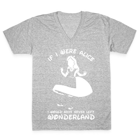 I Would Have Never Left Wonderland V-Neck Tee Shirt