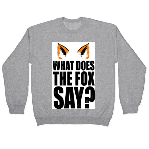 What Does The Fox Say? Pullover