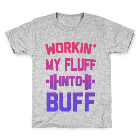 Workin' My Fluff into Buff Kids T-Shirt