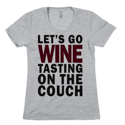 Let's Go Wine Tasting Womens T-Shirt