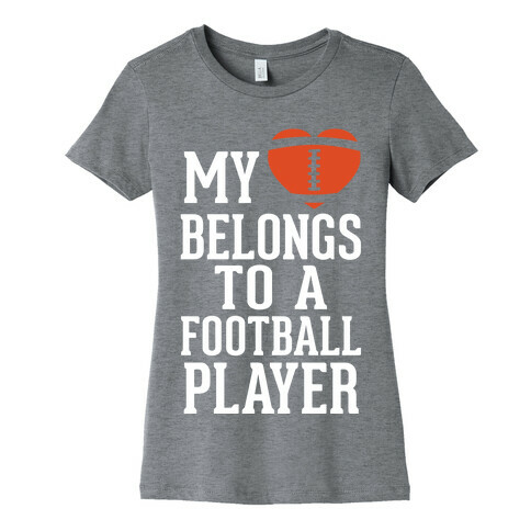 My Heart Belongs to a Football Player (White Ink) Womens T-Shirt
