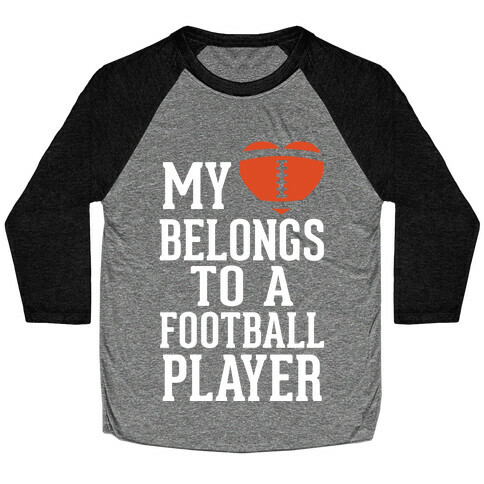 My Heart Belongs to a Football Player (White Ink) Baseball Tee