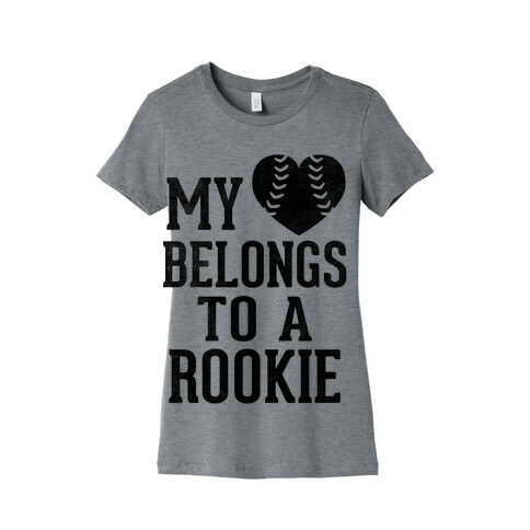 My Heart Belongs To A Rookie Womens T-Shirt