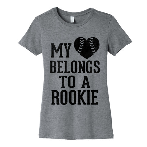 My Heart Belongs To A Rookie Womens T-Shirt