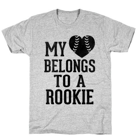My Heart Belongs To A Rookie T-Shirt