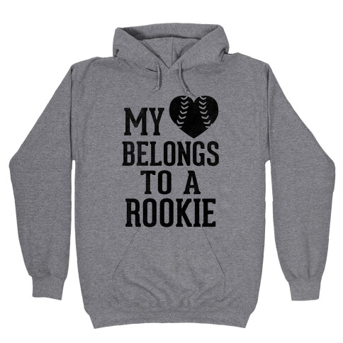 My Heart Belongs To A Rookie Hooded Sweatshirt