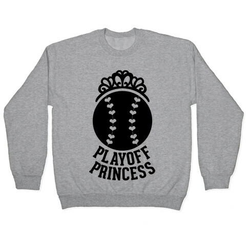 Playoff Princess (Baseball) Pullover