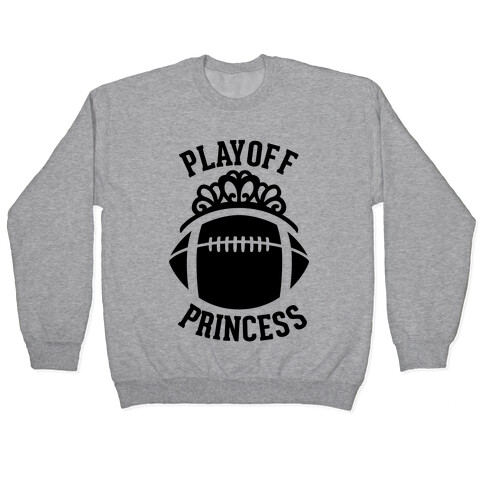 Playoff Princess (Football) Pullover