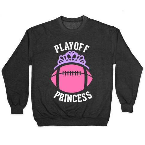 Playoff Princess (Football) Pullover