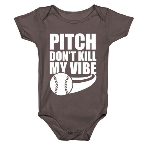 Pitch Don't Kill My Vibe (White Ink) Baby One-Piece