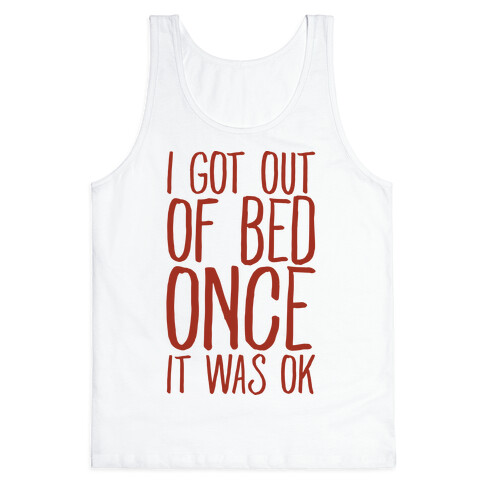 I Got Out of Bed Once it Was Ok Tank Top