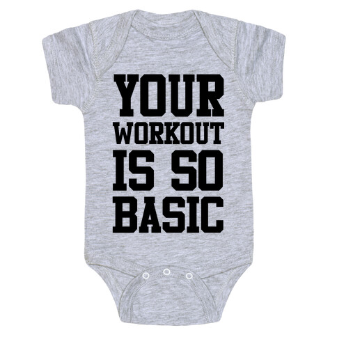 Your Workout is so Basic Baby One-Piece