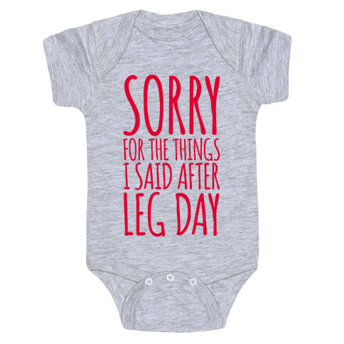 Sorry for the Things I Said After Leg Day Baby One-Piece