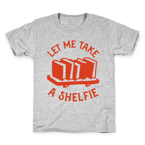 Let Me Take a Shelfie Kids T-Shirt