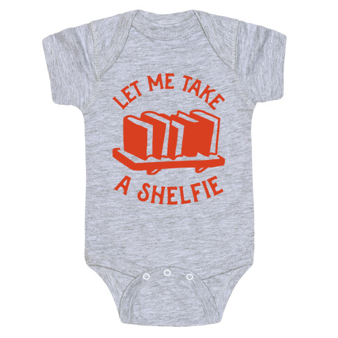Let Me Take a Shelfie Baby One-Piece