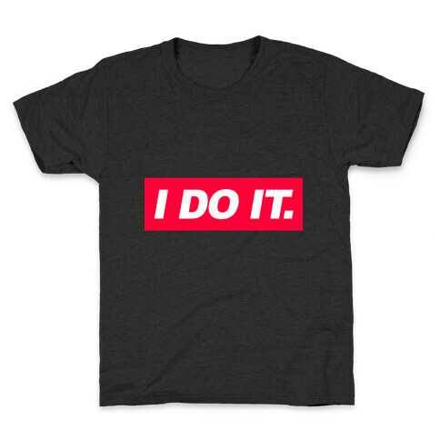 I Do It. Kids T-Shirt