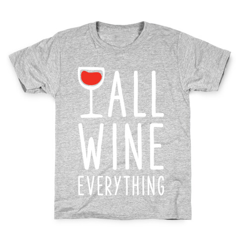 All Wine Everything Kids T-Shirt