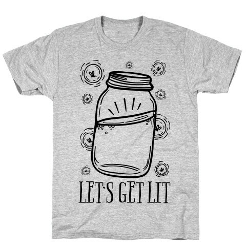 Let's Get Lit T-Shirt