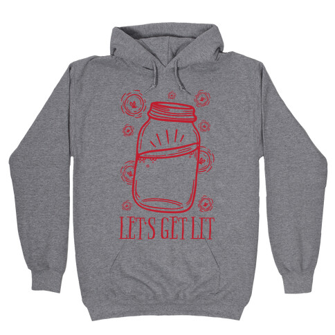 Let's Get Lit Hooded Sweatshirt