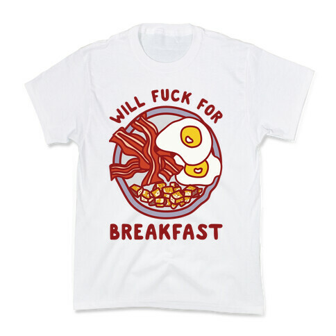 Will F*** For Breakfast Kids T-Shirt