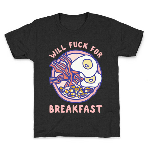 Will F*** For Breakfast Kids T-Shirt