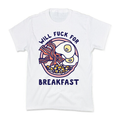Will F*** For Breakfast Kids T-Shirt