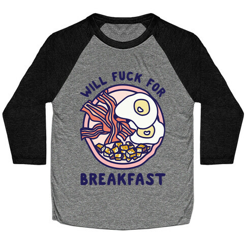 Will F*** For Breakfast Baseball Tee