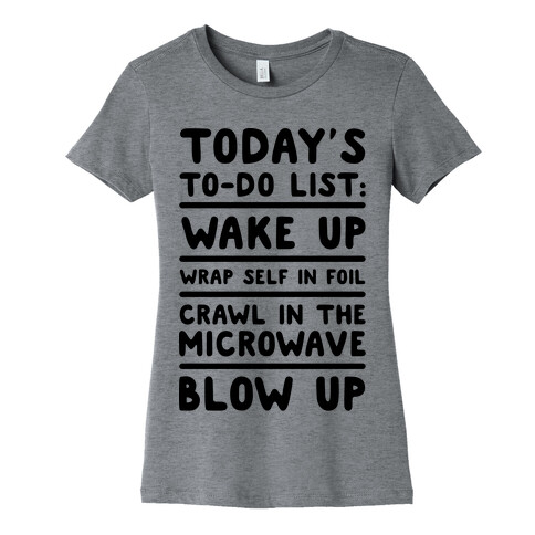 Today's To Do List: Blow Up Womens T-Shirt