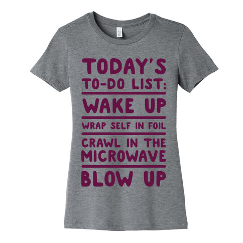 Today's To Do List: Blow Up Womens T-Shirt