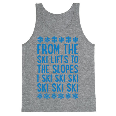 From The Ski Lifts To The Slopes Tank Top