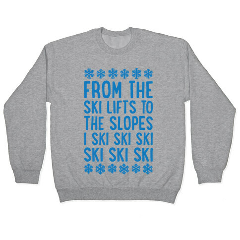 From The Ski Lifts To The Slopes Pullover