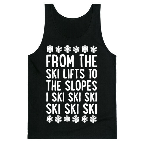 From The Ski Lifts To The Slopes Tank Top