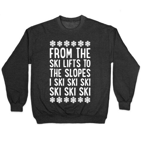 From The Ski Lifts To The Slopes Pullover