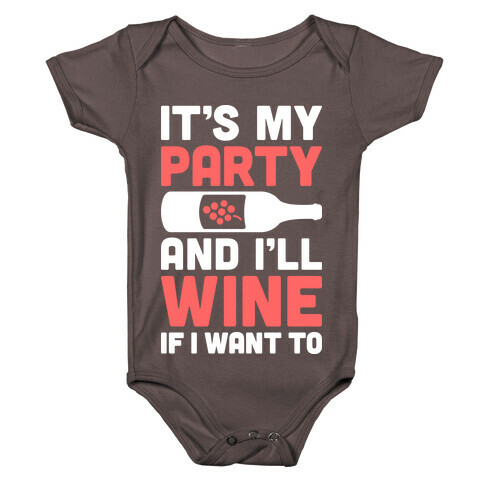 It's My Party And I'll Wine If I Want To Baby One-Piece