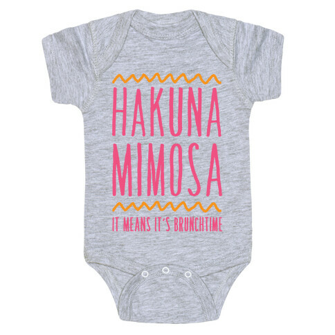 Hakuna Mimosa It Means It's Brunchtime Baby One-Piece