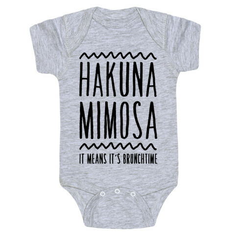 Hakuna Mimosa It Means It's Brunchtime Baby One-Piece