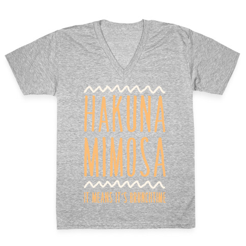 Hakuna Mimosa It Means It's Brunchtime V-Neck Tee Shirt