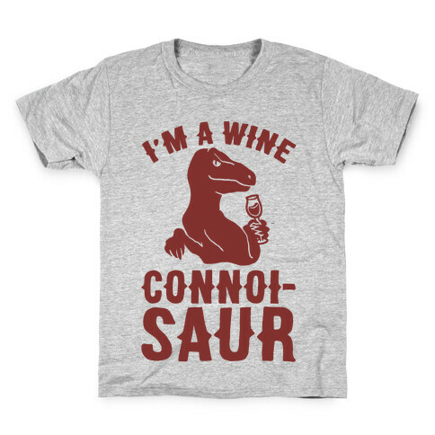 I'm A Wine Connoisaur Kids T-Shirt