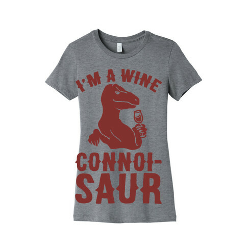 I'm A Wine Connoisaur Womens T-Shirt