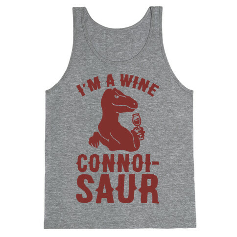 I'm A Wine Connoisaur Tank Top